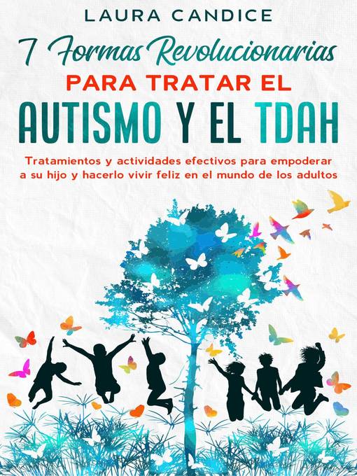 Title details for 7 formas revolucionarias para tratar el Autismo y el TDAH by Laura Candice - Available